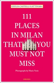  111 places in Places in Milan That You Must Not Miss | Emons