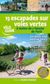 Fietsgids Véloguide 15 escapades sur voies vertes-moins de 2heures de Paris | Editions Ouest-France