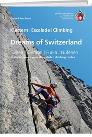 Klimgids Dreams of Switzerland - Susten/ Grimsel / Furka / Nufenen | SAC Schweizer Alpenclub