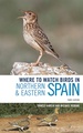 Vogelgids Where to Watch Birds in Northern and Eastern Spain | Bloomsbury