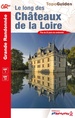 Wandelgids 333 Les Chateaux de la Loire a Pied GR3 & GR3B | FFRP