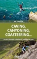Reisgids Caving, Canyoning, Coasteering | Bradt Travel Guides