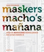 Reisgids Maskers, macho's en mañana (Mexico) | Scriptum
