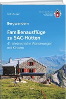 Familienausflüge zu SAC-Hütten