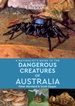 Natuurgids a Naturalist's guide to the Dangerous Creatures of Australia | John Beaufoy