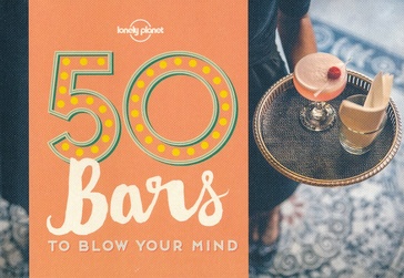 Reisgids 50 Bars to blow your mind | Lonely Planet