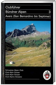 Klimgids - Klettersteiggids 3 Bündner Alpen 3 Avers (S.Bernardino bis Septimer) | SAC Schweizer Alpenclub1