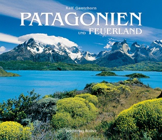 Fotoboek Patagonien und Feuerland (Patagonië) | Rother Bergverlag