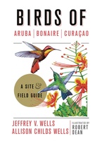 Birds of Aruba, Bonaire, and Curaçao: A Site and Field Guide