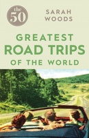 The 50 greatest road trips of the world