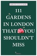 Reisgids 111 places in 111 Gardens in London That You Shouldn't Miss | Emons